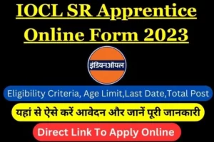 IOCL SR Apprentice Online Form 2023