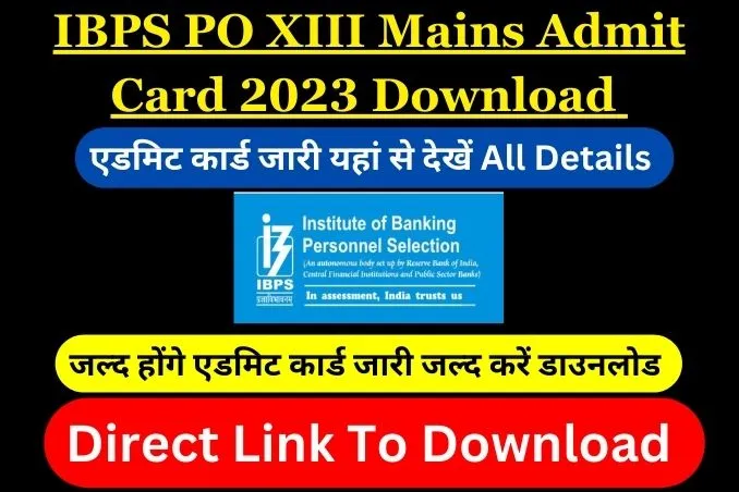 IBPS PO XIII Mains Admit Card 2023