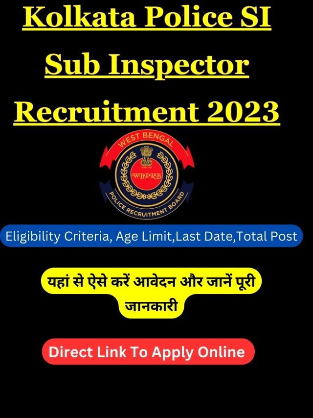 Kolkata Police SI Sub Inspector Recruitment 2023 – Eligibilty, Age limit, Fee Details, Apply Link